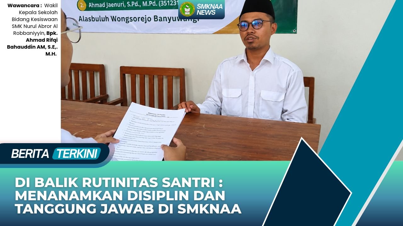 Di Balik Rutinitas Santri: Menanamkan Disiplin dan Tanggung Jawab di SMK NAA